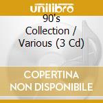 90's Collection / Various (3 Cd) cd musicale