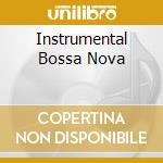 Instrumental Bossa Nova cd musicale di Artisti Vari