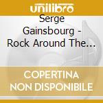 Serge Gainsbourg - Rock Around The Bunker cd musicale di Serge Gainsbourg