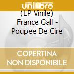 (LP Vinile) France Gall - Poupee De Cire vinile