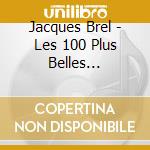 Jacques Brel - Les 100 Plus Belles Chansons (5 Cd) cd