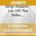 Serge Regianni - Les 100 Plus Belles Chansons cd