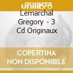Lemarchal Gregory - 3 Cd Originaux cd
