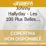 Johnny Hallyday - Les 100 Plus Belles Chansons (5 Cd) cd
