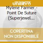 Mylene Farmer - Point De Suture (Superjewel Box) cd