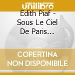 Edith Piaf - Sous Le Ciel De Paris (Remasterisee) cd
