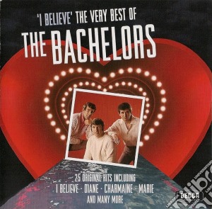 Bachelors (The) - I Believe, The Very Best Of cd musicale di Bachelors