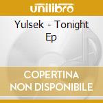 Yulsek - Tonight Ep cd