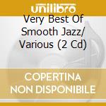 Very Best Of Smooth Jazz/ Various (2 Cd) cd