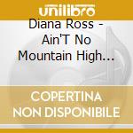 Diana Ross - Ain'T No Mountain High Enough cd