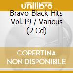 Bravo Black Hits Vol.19 / Various (2 Cd) cd