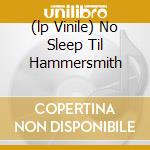 (lp Vinile) No Sleep Til Hammersmith cd