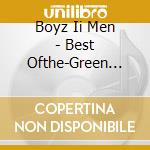 Boyz Ii Men - Best Ofthe-Green Series cd musicale di Boyz Ii Men
