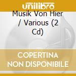 Musik Von Hier / Various (2 Cd) cd