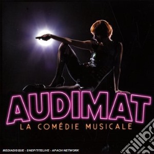 Audimat : La Comedie Musicale / Various cd musicale di Audimat