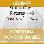 Status Quo - Pictures - 40 Years Of Hits (3 Cd) cd