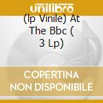 (lp Vinile) At The Bbc ( 3 Lp) lp vinile di Paul Weller