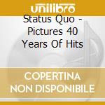 Status Quo - Pictures 40 Years Of Hits cd