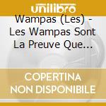 Wampas (Les) - Les Wampas Sont La Preuve Que Dieu cd