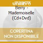 Berry - Mademoiselle (Cd+Dvd) cd