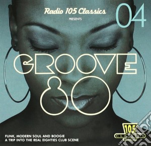 Groove 80 105 Classics Vol4 cd musicale di ARTISTI VARI