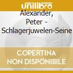 Alexander, Peter - Schlagerjuwelen-Seine cd