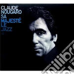 Claude Nougaro - Sa Majeste Le Jazz (2 Cd) cd