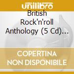 British Rock'n'roll Anthology (5 Cd) / Various cd musicale di Various Artists