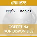 Pep'S - Utopies cd musicale di Pep'S