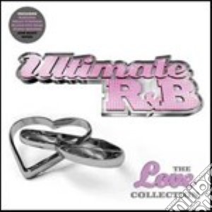 Ultimate R&b:The Love Collection 2009 cd musicale di ARTISTI VARI