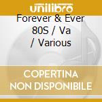 Forever & Ever 80S / Va / Various cd