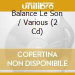 Balance Le Son / Various (2 Cd) cd
