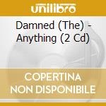 Damned (The) - Anything (2 Cd) cd musicale di Damned