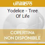 Yodelice - Tree Of Life cd musicale di Yodelice