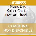 (Music Dvd) Kaiser Chiefs - Live At Elland Road (Slidepack cd