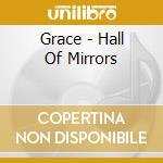 Grace - Hall Of Mirrors cd musicale di Grace