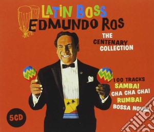 Edmundo Ros - Latin Boss The Centenary Collection cd musicale di Edmundo Ros
