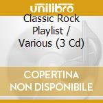 Classic Rock Playlist / Various (3 Cd) cd musicale