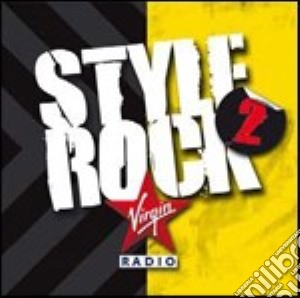 Style Rock 2 Virgin Radio cd musicale di ARTISTI VARI