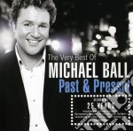 Michael Ball - Past & Present - The Very Best Of (2 Cd)