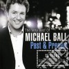 Michael Ball - Past & Present - The Very Best Of (2 Cd) cd