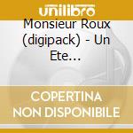 Monsieur Roux (digipack) - Un Ete Caniculaire cd