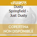 Dusty Springfield - Just Dusty