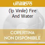 (lp Vinile) Fire And Water lp vinile di FREE