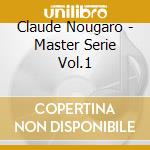 Claude Nougaro - Master Serie Vol.1 cd