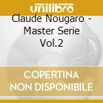 Claude Nougaro - Master Serie Vol.2 cd