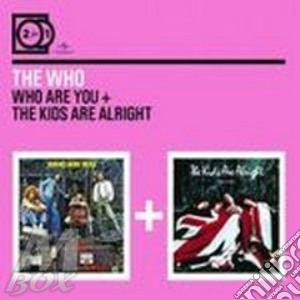 Who - Who Are You+The Kids Are Alright (2 Cd) cd musicale di WHO