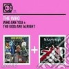 Who - Who Are You+The Kids Are Alright (2 Cd) cd