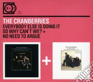 Cranberries (The) - Everybody Else Is Doing It / No Need To Argue (2 Cd) cd musicale di CRANBERRIES