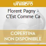 Florent Pagny - C'Est Comme Ca cd musicale di Florent Pagny